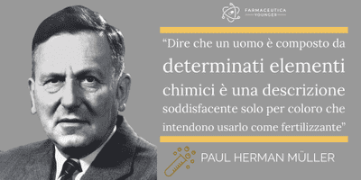 PAUL HERMAN MULLER - "Dire che un uomo è composto da determinati elementi chimici è una descrizione soddisfacente solo per coloro che intendono usarlo come fertilizzante"