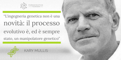 KARY MULLIS - “L'ingegneria genetica non è una novità: il processo evolutivo è, ed è sempre stato, un manipolatore genetico”