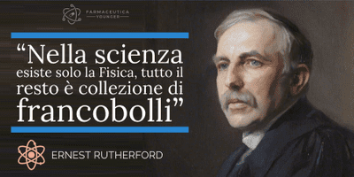 ERNEST RUTHERFORD - "Nella scienza esiste solo la Fisica, tutto il resto è collezione di francobolli"